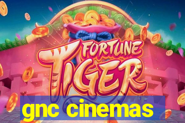 gnc cinemas
